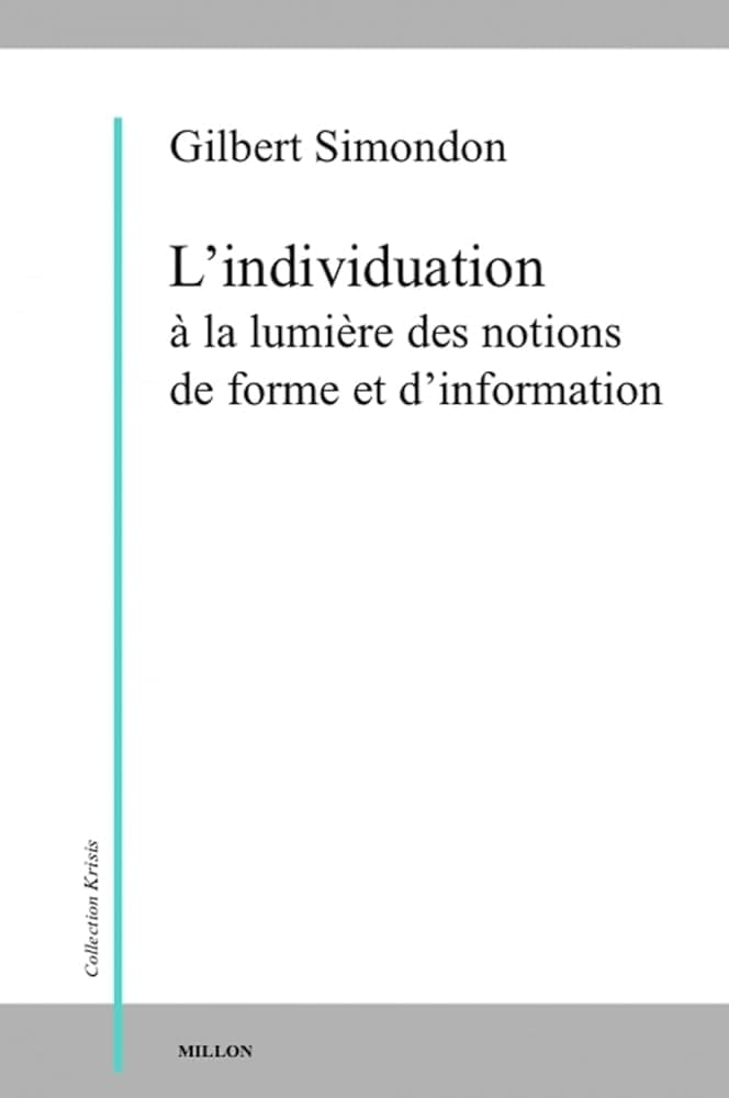 INDIVIDUATION A LA LUMIERE DES NOTIONS DE FORME... : SIMONDON, Gilbert: Amazon.com.mx: Libros