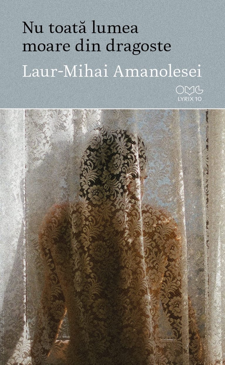 Nu toata lumea moare din dragoste - Laur-Mihai Amanolesei